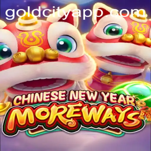 Explore the Exciting World of CHINESENEWYEARMOREWAYS with GOLDCITY APP