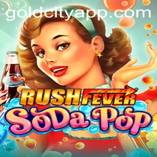 RushFeverSodaPop Takes the Gaming World by Storm in GOLDCITY APP Integration