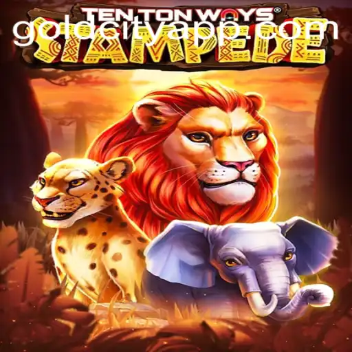 TenTonWaysStampede: A Thrilling Adventure in the World of GOLDCITY APP